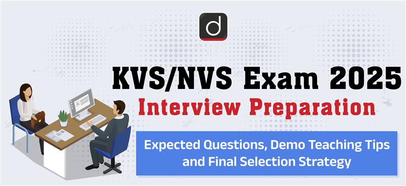 KVS/NVS Exam 2025 Interview Preparation: Expected Questions, Demo Teaching Tips and Final Selection Strategy
