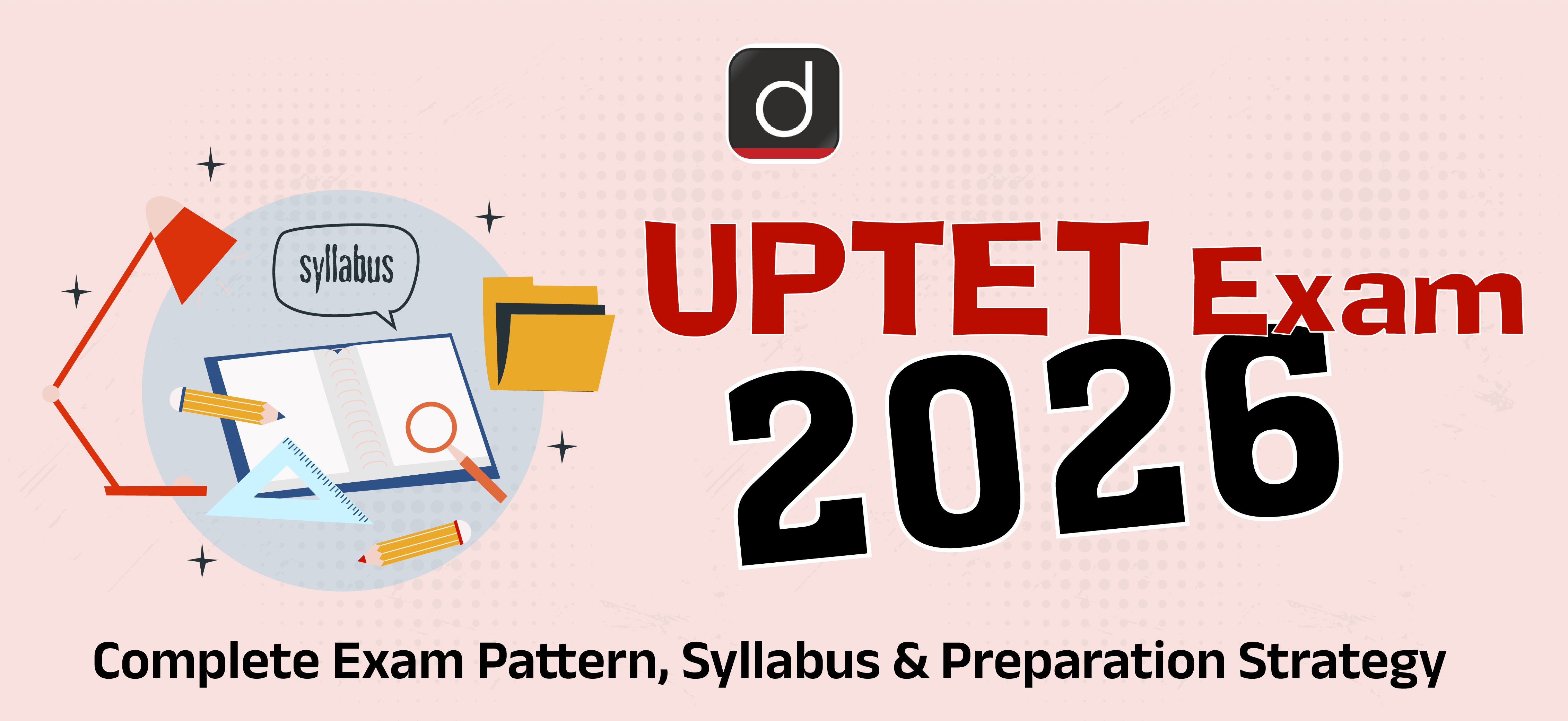 UPTET Exam 2026: Complete Exam Pattern, Syllabus & Preparation Strategy